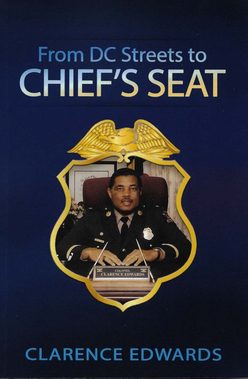 Clarence Edwards, the first African American chief of police in Montgomery County, recently released the book "From D.C. Streets to Chief's Seat."